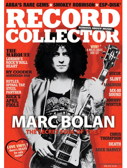Record Collector Magazine Issue 426 April 2014 Marc Bolan, T.Rex Inside