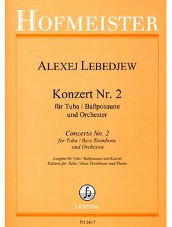 Lebedev, Alexej Konzert Nr.2 f?r Tuba (Bassposaune) und Orchester f?r Tuba (Bassposaune) und Klavier