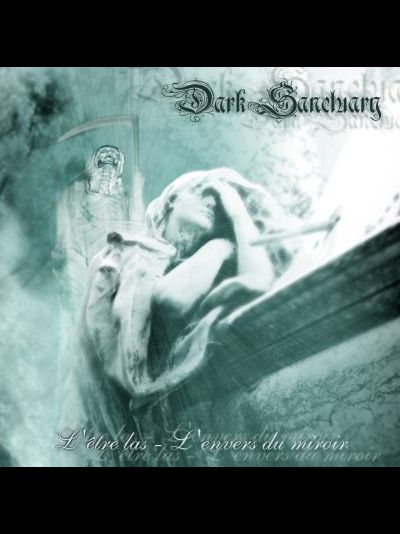 Dark Sanctuary L Etre Las - L Envers Du Miroir CD