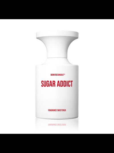 BORNTOSTANDOUT® SUGAR ADDICT
